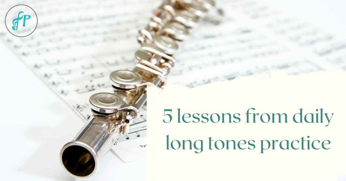 5 lessons from daily longtone practice The Flute Practice